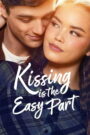 Kissing Is the Easy Part
